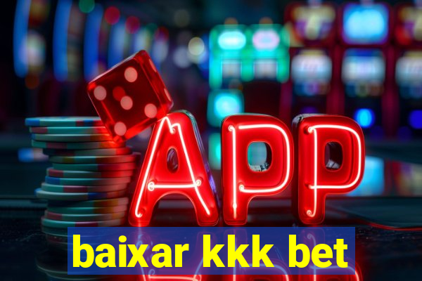 baixar kkk bet